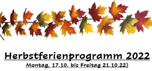 Herbstferienprogramm 2022 17.-21. Oktober